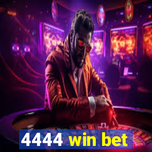 4444 win bet